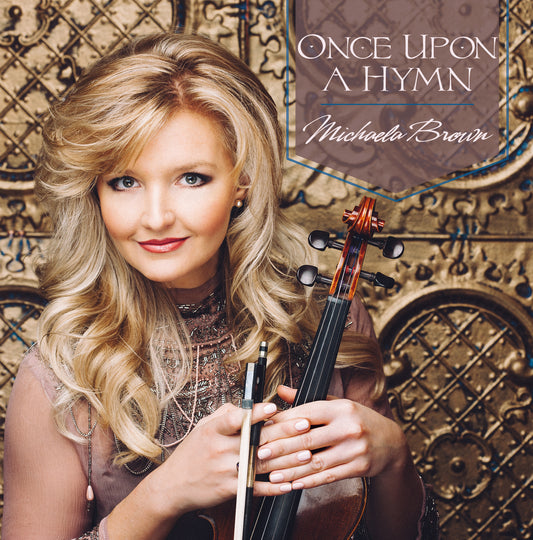 Once Upon a Hymn – Michaela Brown (Violin CD)